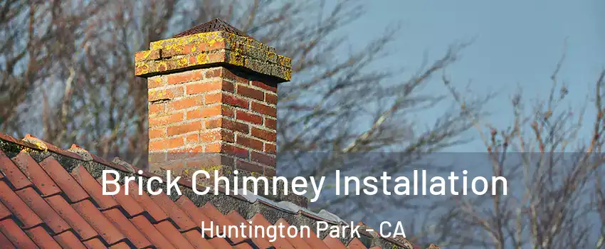  Brick Chimney Installation Huntington Park - CA