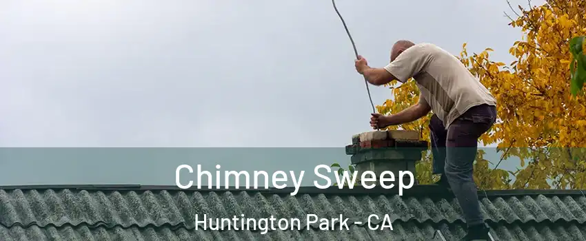  Chimney Sweep Huntington Park - CA