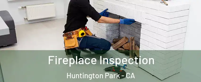  Fireplace Inspection Huntington Park - CA