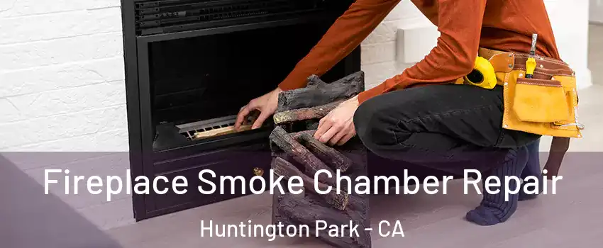  Fireplace Smoke Chamber Repair Huntington Park - CA
