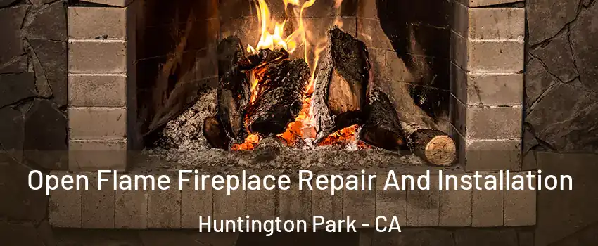  Open Flame Fireplace Repair And Installation Huntington Park - CA