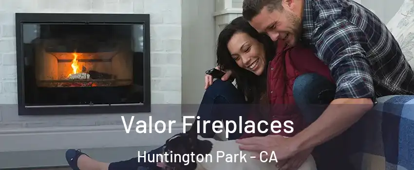  Valor Fireplaces Huntington Park - CA